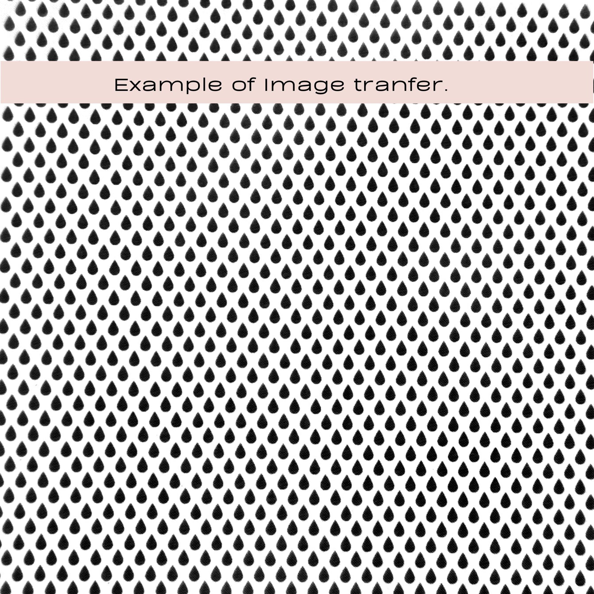 Silkscreen stencil. A repeating black teardrop or raindrop-like pattern on a white background, with a pale pink horizontal band across the top containing the text 'Example of Image transfer.'.