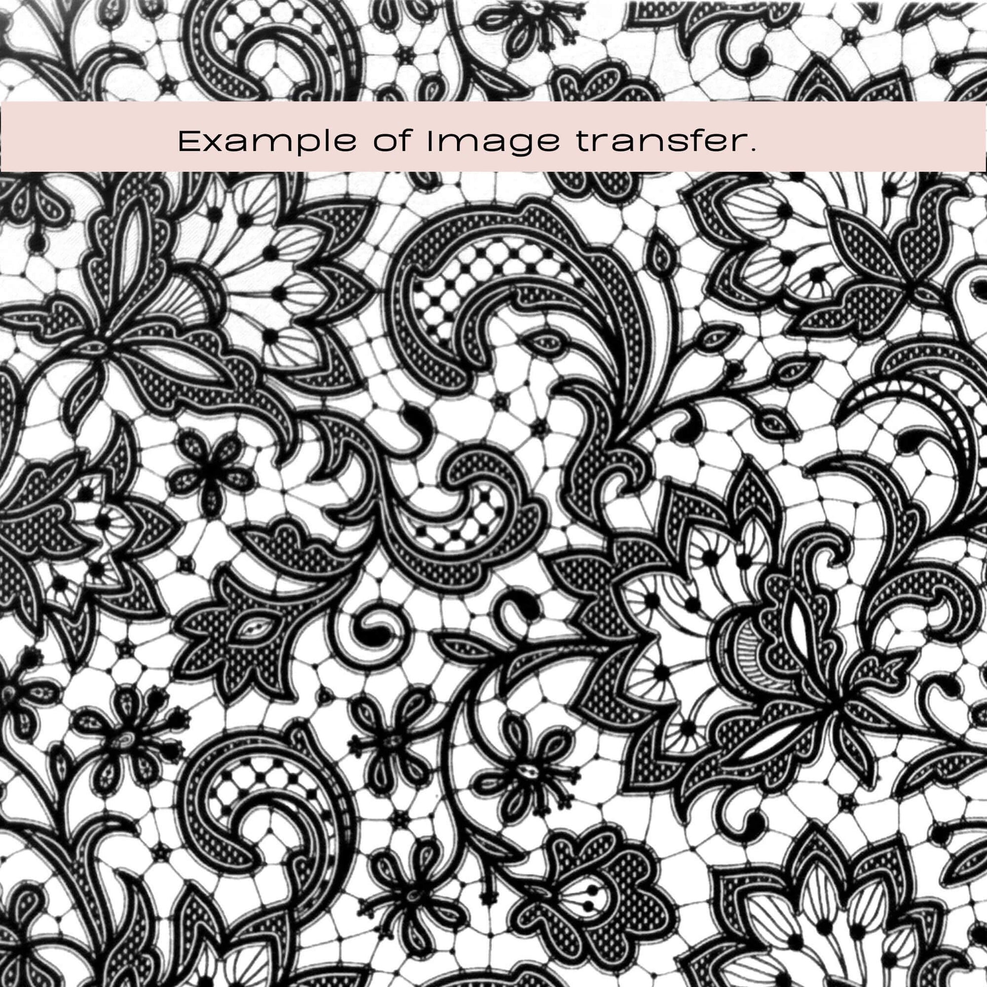 Black-and-white silkscreen stencil lace-like floral and paisley pattern with the text 'Example of image transfer.' across the top on a pale pink band.