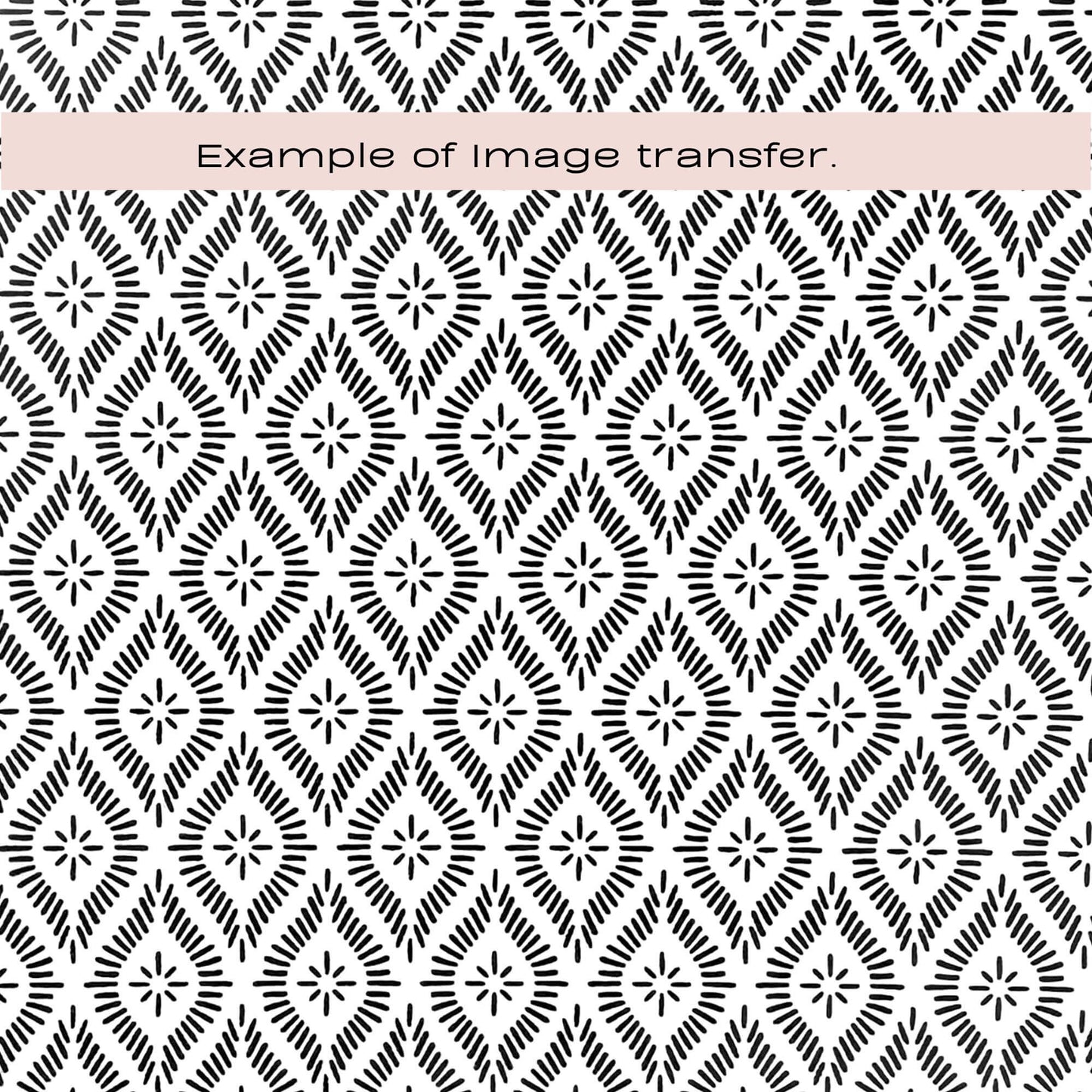 Diamond silkscreen stencil - ornate pattern. Black and white repeating geometric pattern with diamond motifs and a pale pink horizontal band across the top centre containing the text 'Example of image transfer.'.