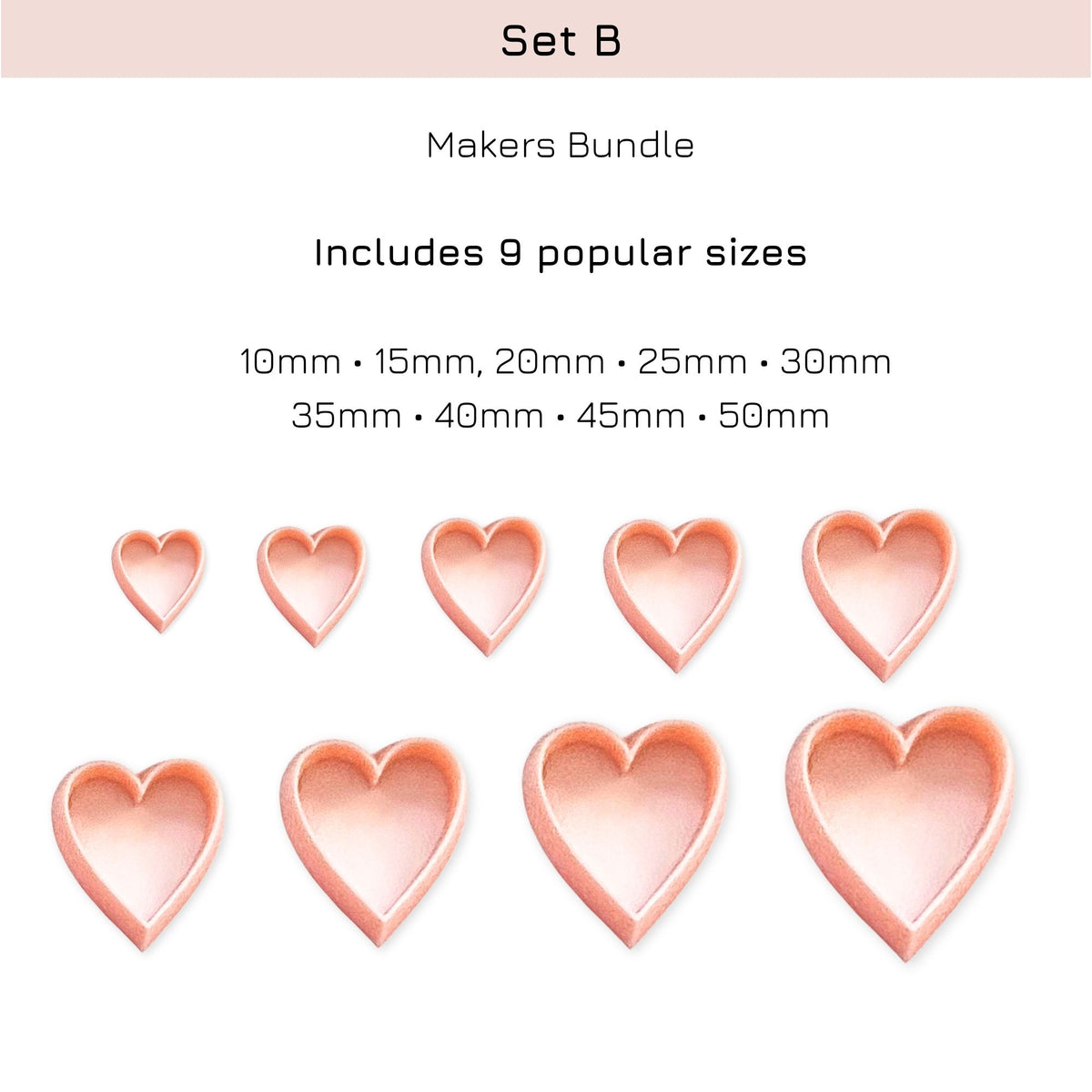 A product information graphic for a heart-shaped cutter or cookie cutter set labeled 'Set B' and 'Makers Bundle,' showing nine heart shapes in ascending sizes with listed dimensions from 10mm to 50mm on a white background.