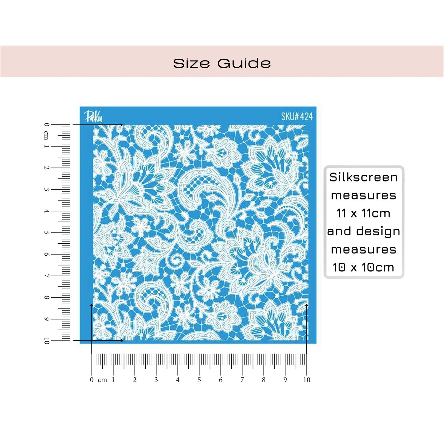 Size guide diagram showing a blue and white floral lace silkscreen pattern with ruler measurements and text stating the silkscreen is 11 x 11cm and the design is 10 x 10cm.