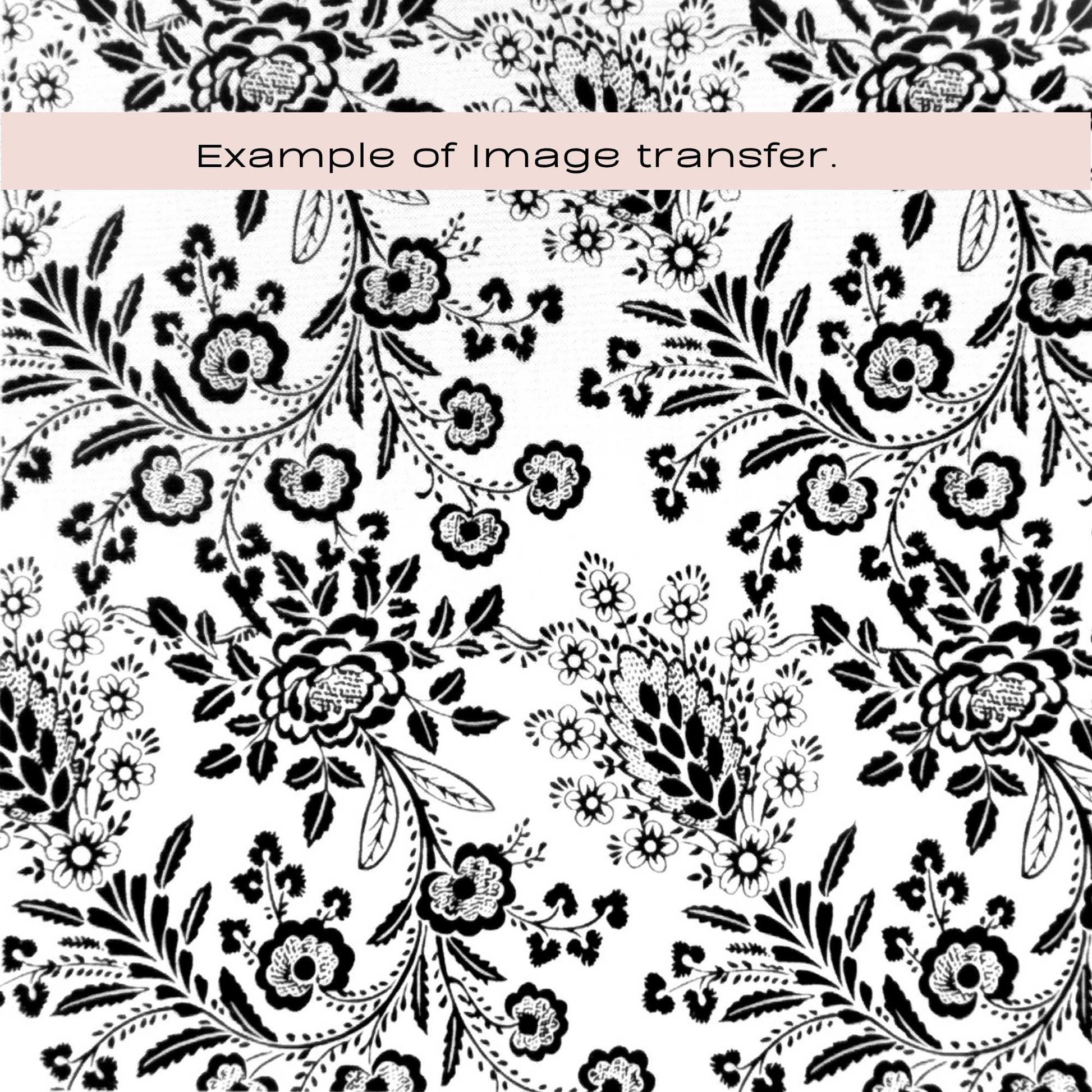 Black and white floral pattern swatch of a silkscreen pattern with a pale pink banner across the top reading 'Example of image transfer.'