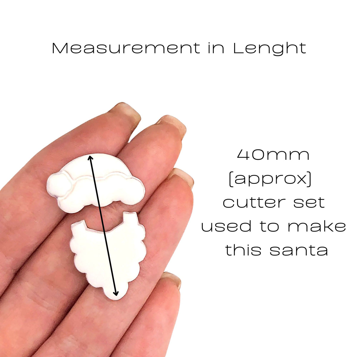 A hand holding two small white Santa-shaped cutout pieces with overlaid text reading 'Measurement in Lenght' and '40mm [approx] cutter set used to make this santa', on a plain white background.